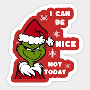 I CAN BE NICE, NOT TODAY Sticker